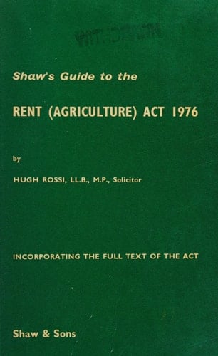 Shaw's Guide to the Rent (agriculture) Act 1976