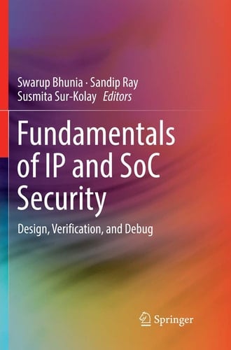 Fundamentals of IP and SoC Security Design, Verification, and Debug