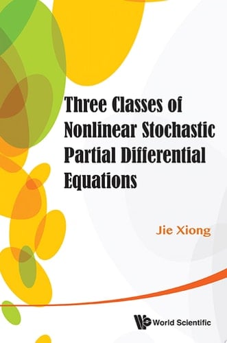 Three Classes Of Nonlinear Stochastic Partial Differential Equations