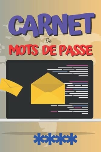Carnet de Mots de Passe Un Répertoire Pour Gérer Tes Identifiants et Logins Internet 109 Pages 15. 24 X 22. 86 Cm
