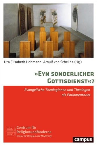 »Eyn sonderlicher Gottisdienst«? Evangelische Theologinnen und Theologen als Parlamentarier