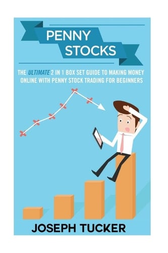 Penny Stocks The Ultimate 2 in 1 Box Set Guide to Making Money Online With Penny Stock Trading for Beginners