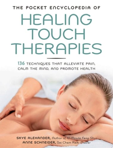 The Pocket Encyclopedia of Healing Touch Therapies