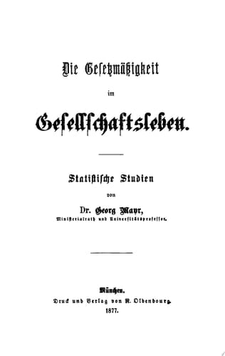 Die Gesetzmäßigkeit im Gesellschaftsleben Statistische Studien