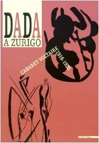 Dada a Zurigo Cabaret Voltaire, 1916-1920