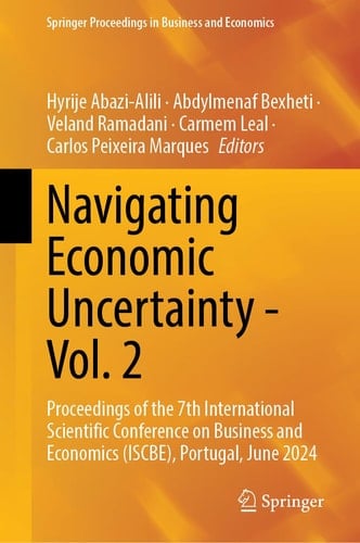 Navigating Economic Uncertainty - Vol. 2 Proceedings of the 7th International Scientific Conference on Business and Economics (ISCBE), Portugal, June 2024