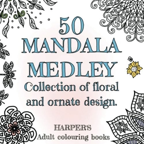 Colouring Book. 50 MANDALA MEDLEY Collection 50 Mandala Collection of Floral and Ornate Design