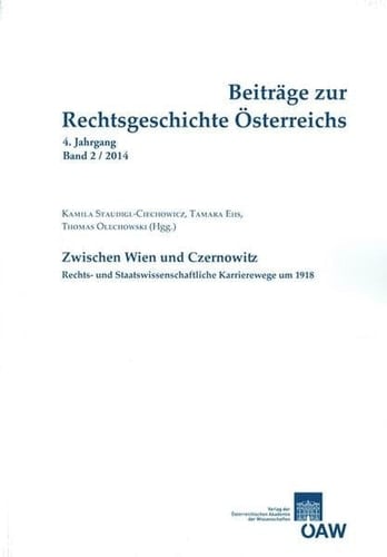 Zwischen Wien und Czernowitz Rechts- und Staatswissenschaftliche Karrierewege um 1918