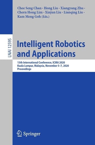 Intelligent Robotics and Applications 13th International Conference, ICIRA 2020, Kuala Lumpur, Malaysia, November 5–7, 2020, Proceedings