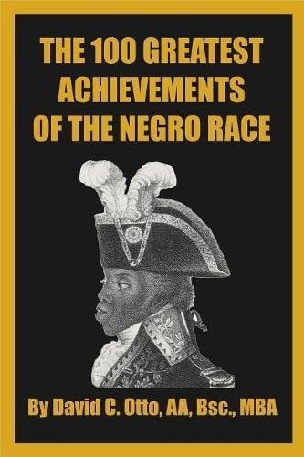 The 100 Greatest Achievements of the Negro Race