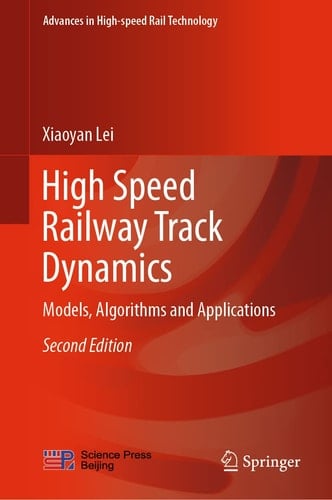 High Speed Railway Track Dynamics Models, Algorithms and Applications
