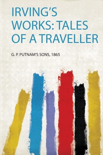 Irving's Works Tales of a Traveller