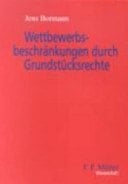 Wettbewerbsbeschränkungen durch Grundstücksrechte