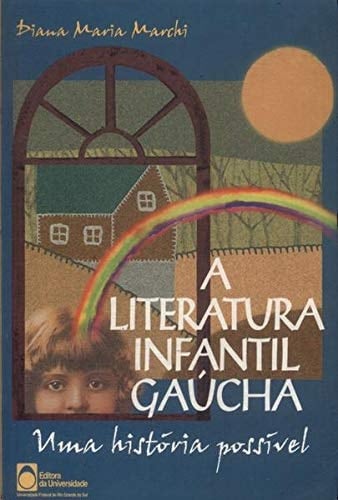 A literatura infantil gaúcha: Uma história possível (Portuguese Edition)