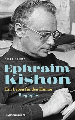 Ephraim Kishon ein Leben für den Humor : Biographie