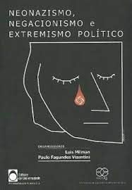 Neonazismo, Negacionismo e Extremismo Político