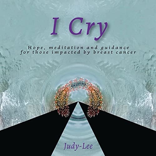 I Cry Guidance, Meditation, Healing for Mastectomy