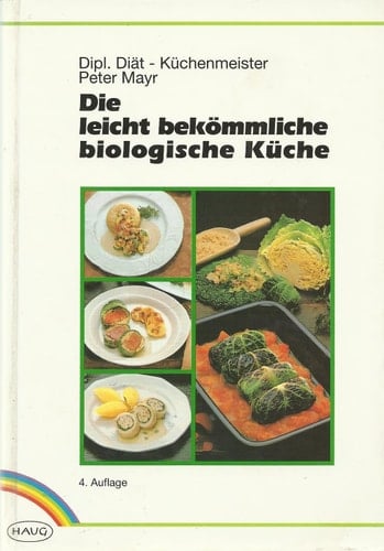 Die leicht bekömmliche biologische Küche