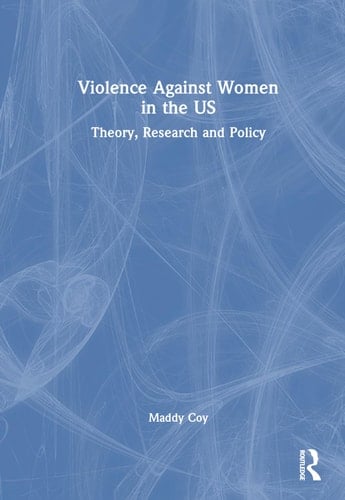 Violence Against Women in the US Theory, Research and Policy