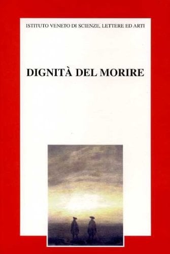 La dignità del morire. Atti del Convegno