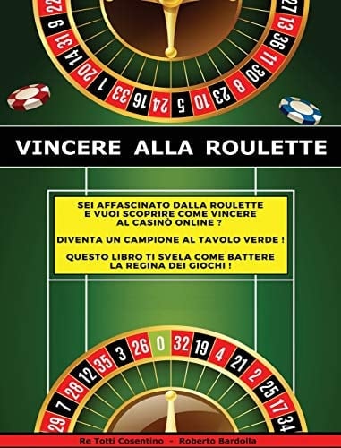 Vincere Alla Roulette Sei Affascinato Dalla Roulette e Vuoi Scoprire Come Vincere Al Casinò Online ? Diventa Un Campione Al Tavolo Verde ! Questo Libro Ti Svela Come Battere La Regina Dei Giochi !