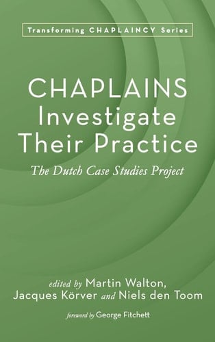Chaplains Investigate Their Practice The Dutch Case Studies Project