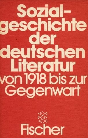 Sozialgeschichte der deutschen Literatur von 1918 bis zur Gegenwart