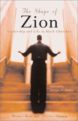 The Shape of Zion: Leadership and Life in Black Churches