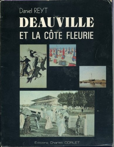 Deauville et la côte Fleurie