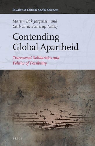 Contending Global Apartheid Transversal Solidarities and Politics of Possibility
