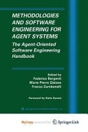 Methodologies and Software Engineering for Agent Systems The Agent-Oriented Software Engineering Handbook