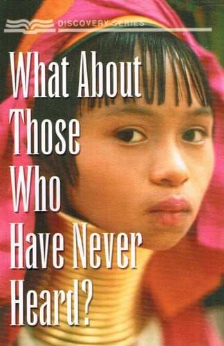 What about Those who Have Never Heard?