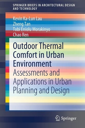 Outdoor Thermal Comfort in Urban Environment Assessments and Applications in Urban Planning and Design