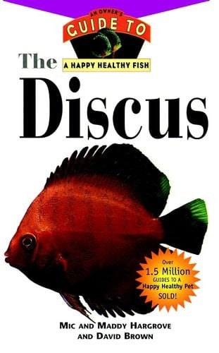 The Discus An Owner's Guide to a Happy Healthy Fish