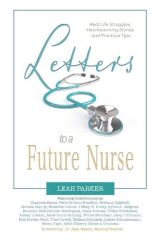 Letters to a Future Nurse Real Life Struggles, Heartwarming Stories and Practical Tips