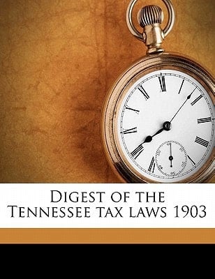 Digest of the Tennessee tax laws 1903
