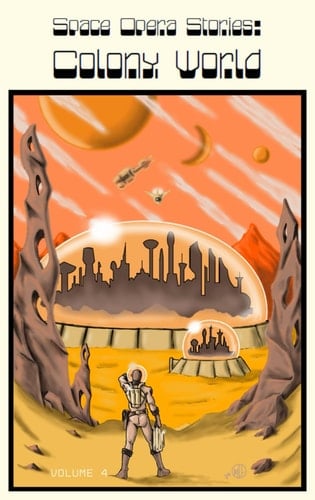 Space Opera Stories: Colony World