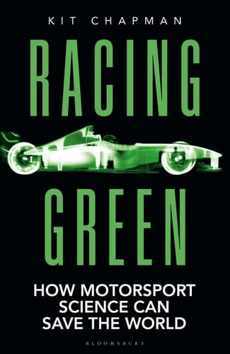 Racing Green How Motorsport Science Can Save the World – THE RAC MOTORING BOOK OF THE YEAR