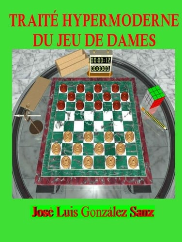 Traité Hypermoderne du Jeu de Dames (French Edition)