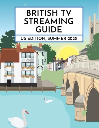 British TV Streaming Guide US Edition, Summer 2025