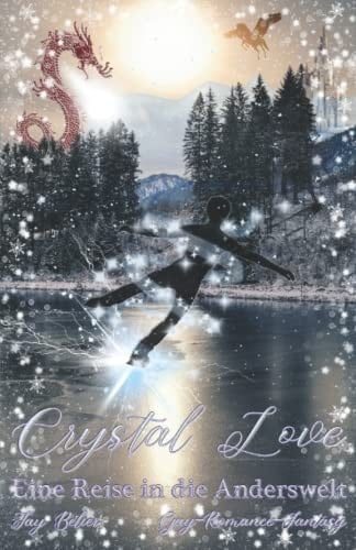 Crystal Love: Eine Reise in die Anderswelt (German Edition)