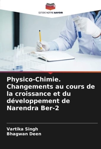 Physico-Chimie. Changements au cours de la croissance et du développement de Narendra Ber-2 (French Edition)
