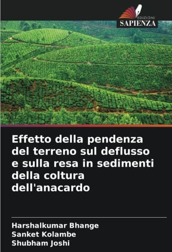 Effetto della pendenza del terreno sul deflusso e sulla resa in sedimenti della coltura dell'anacardo (Italian Edition)