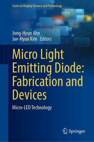 Micro Light Emitting Diode: Fabrication and Devices Micro-LED Technology