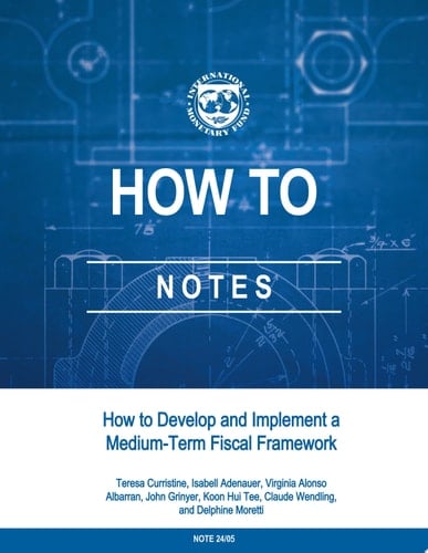 How to Develop and Implement a Medium-Term Fiscal Framework