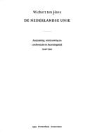 De Nederlandse Unie: Aanpassing, vernieuwing en confrontatie in bezettingstijd 1940-1941 (Dutch Edition)