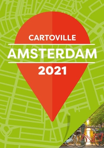 Amsterdam 2021 cartoville : [le guide idéal de vos courts séjours