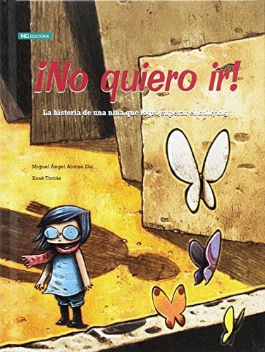 ¡No quiero ir! la historia de una niña que logró superar el bullying