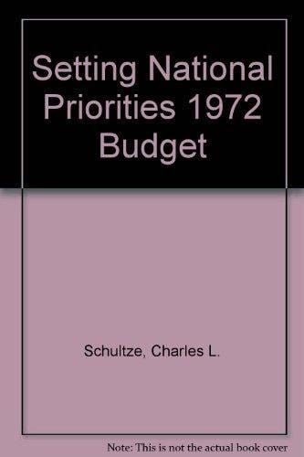 Setting National Priorities The 1973 Budget
