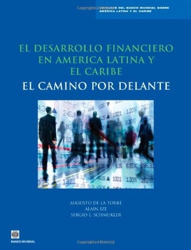 El Desarrollo Financiero en America Latina y el Caribe El Camino por Delante